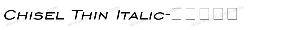 Chisel Thin Italic字体转换